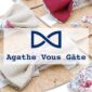 Agathe vous gâte